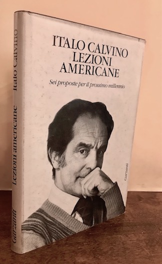 Italo Calvino Lezioni americane. Sei proposte per il prossimo millennio 1988 Milano Garzanti